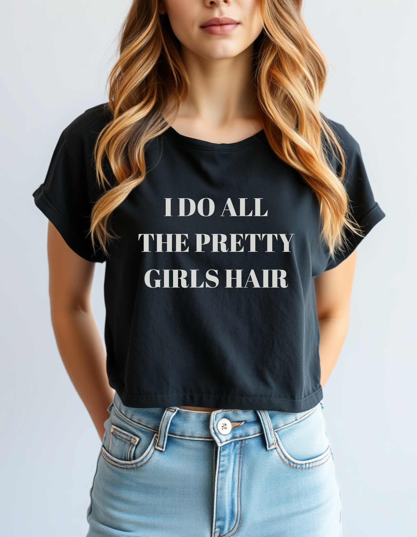 "I Do All the Pretty Girls’ Hair" – Crop Top